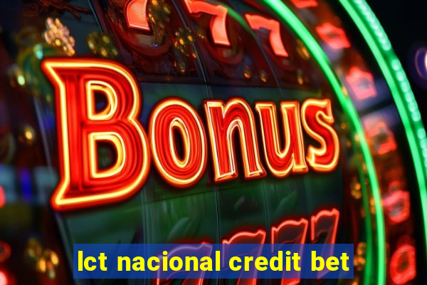 lct nacional credit bet